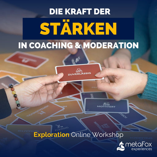 Exploration Workshop: Die Kraft der Stärken in Coaching & Moderation