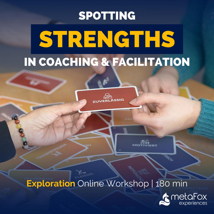 Exploration Workshop: Die Kraft der Stärken in Coaching & Moderation
