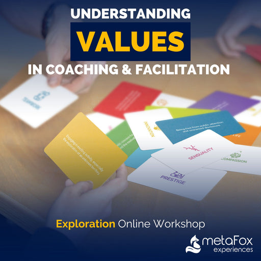 Exploration Workshop: Understanding VALUES in Coaching & Facilitation